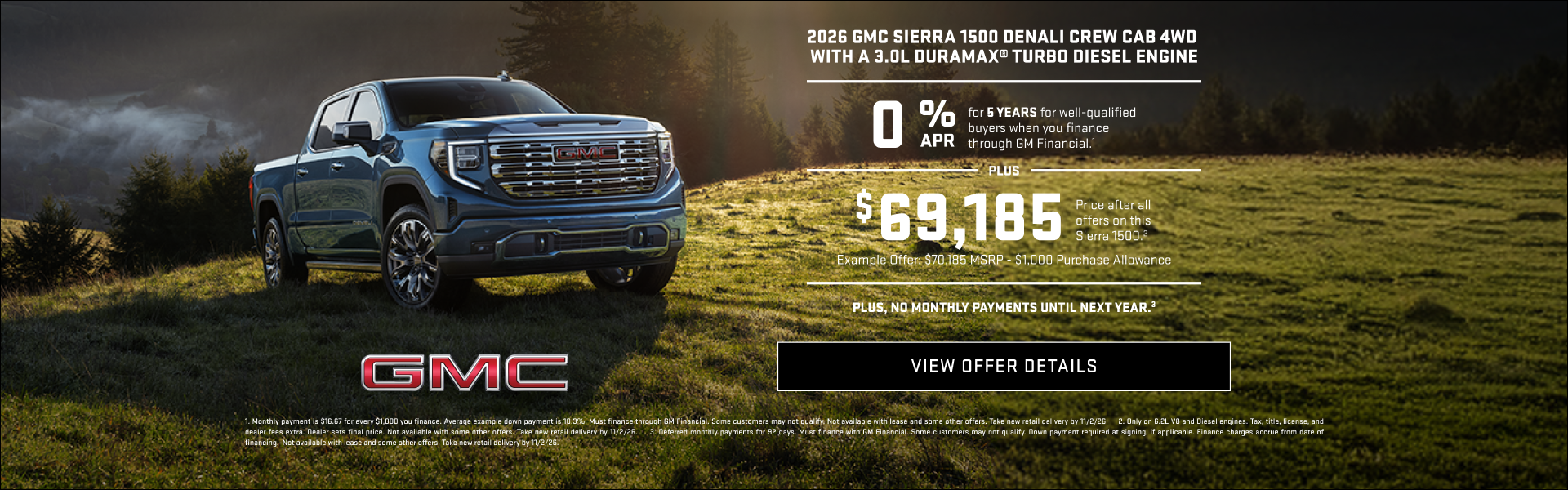 0% APR FOR 5 YEARS for well-qualified buyers when you finance through GM Financial.1

Plus,

Exam...